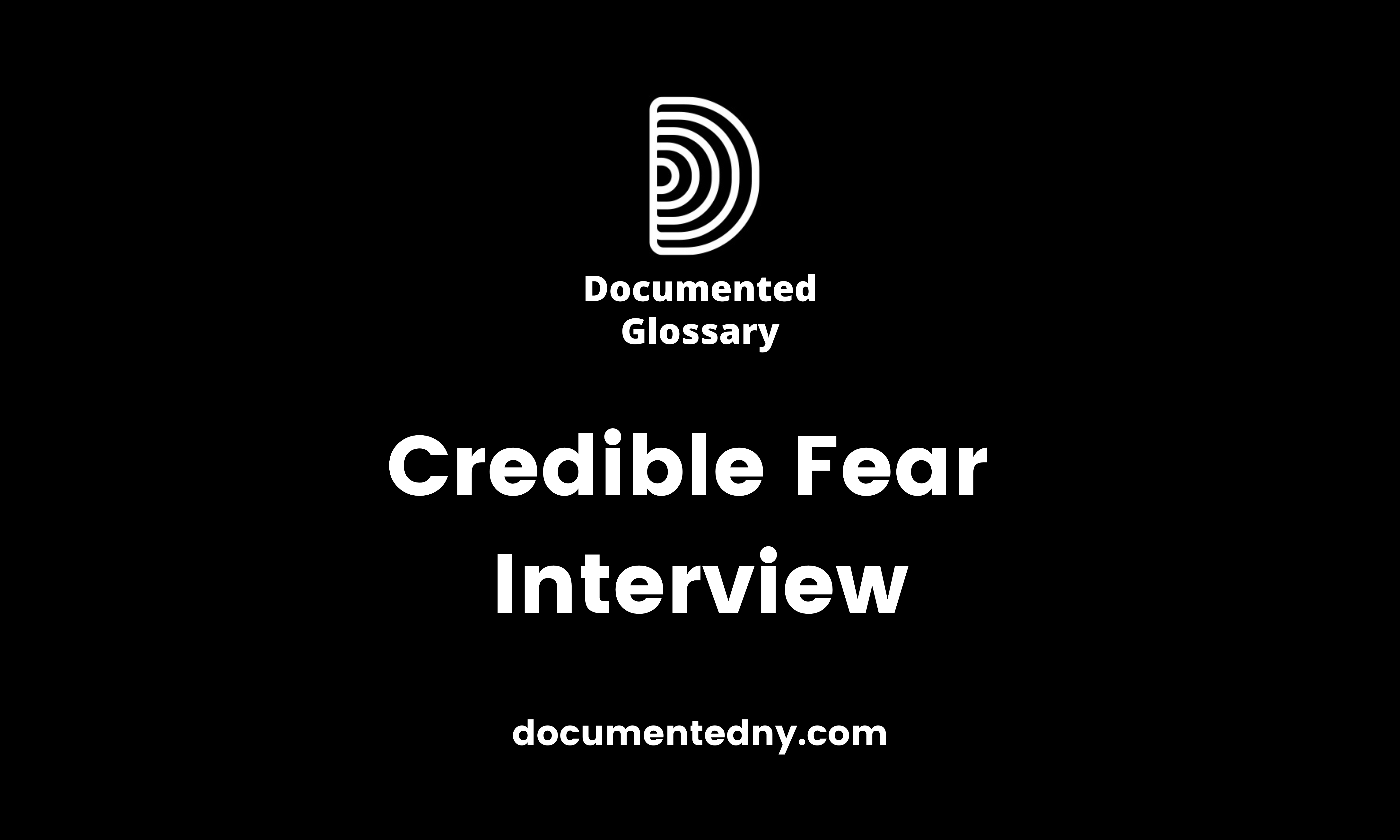 As a part of the asylum request process, applicants are subject to a “credible fear interview” with an asylum officer.