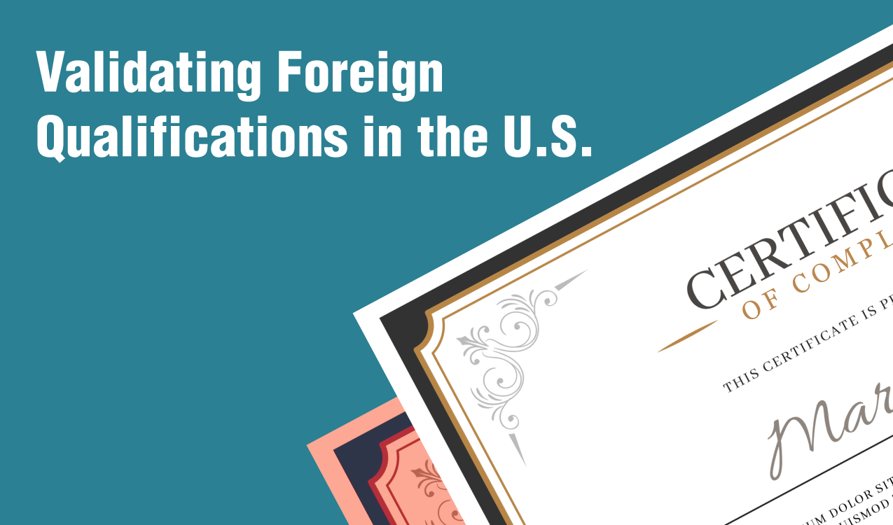 The process for validating a foreign degree or a professional certificate in the United States. The answer is not simple, but we have listed the initial steps to start the process.