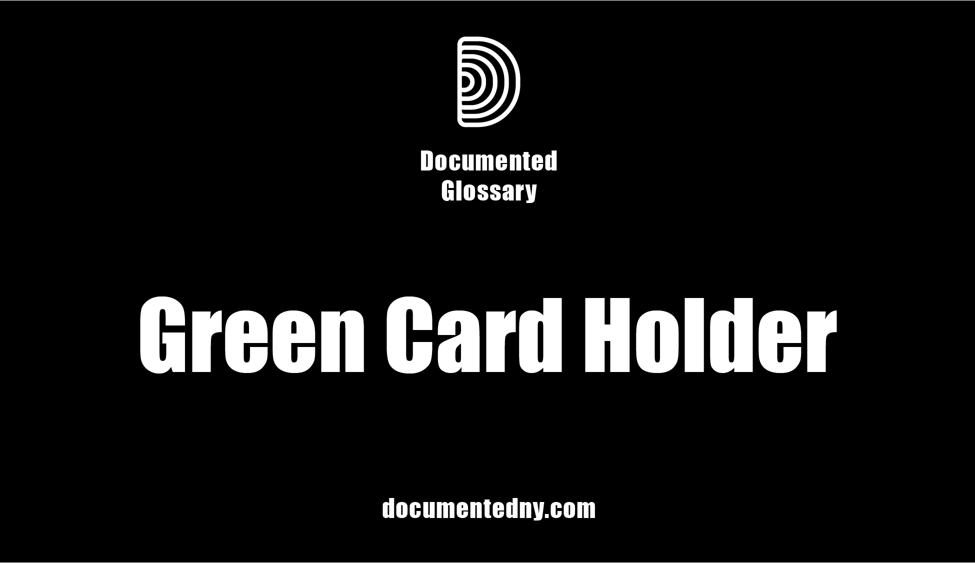 Green Card Holder in the United States Documented