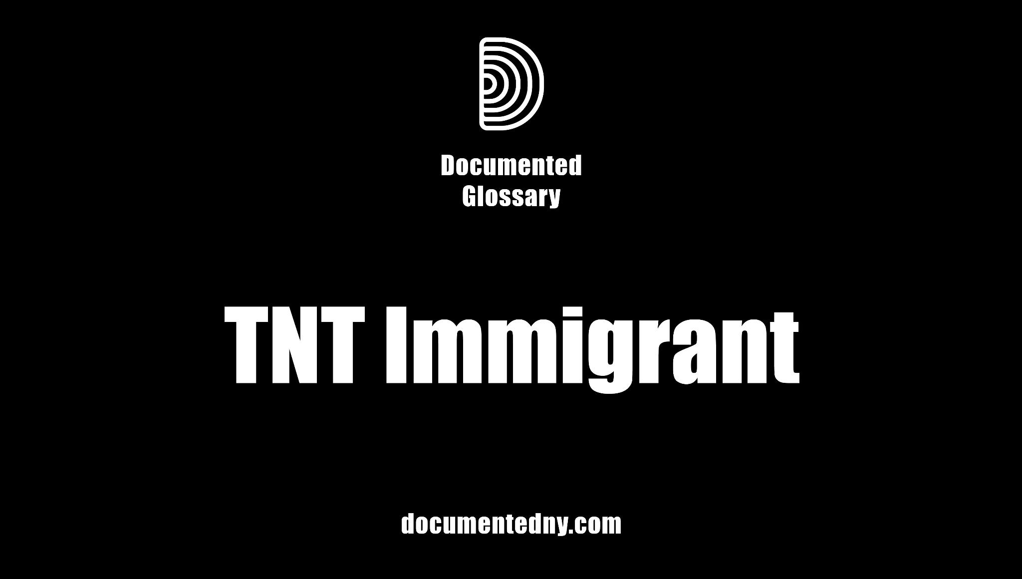 TNT immigrant