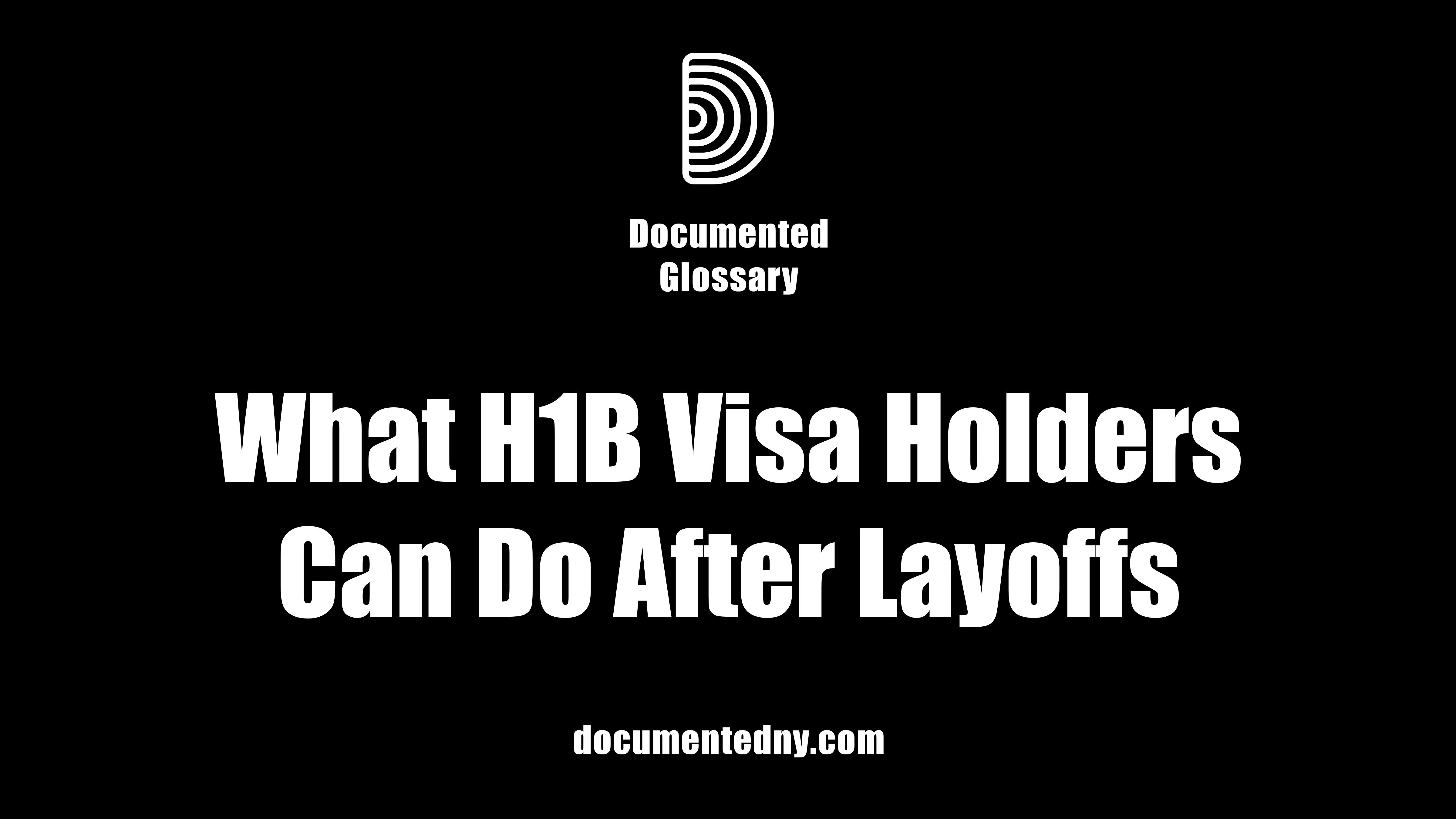 H1B Visa employees have 60 days after being laid off to find a new sponsor. Here is what immigration lawyers suggest.